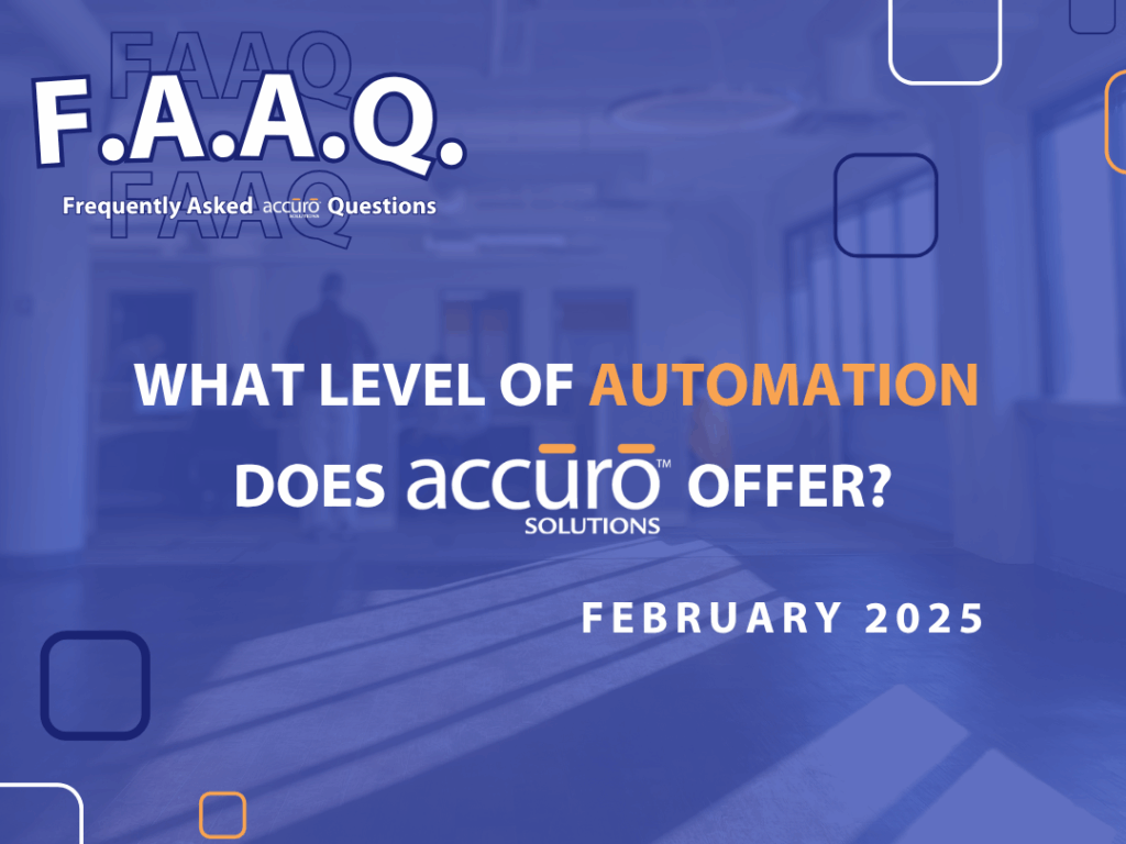 FAAQ for February 2025 - What level of automation does accuro offer?