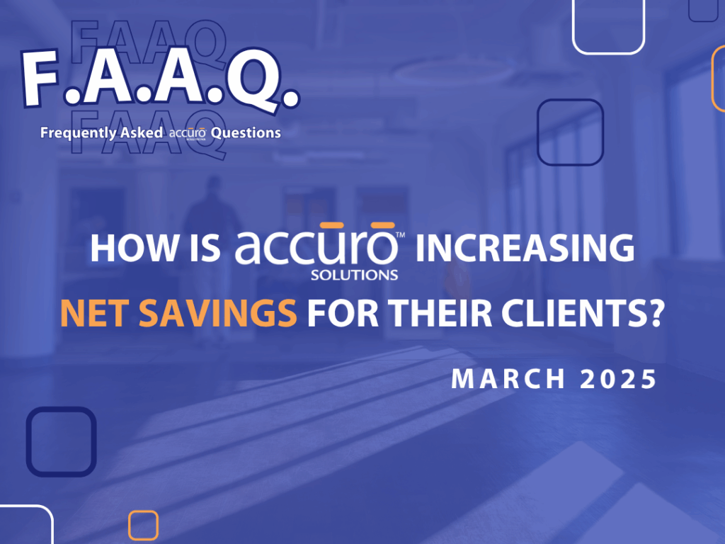 FAAQ March 2025 - How is accuro Solutions increasing Net savings for their clients?