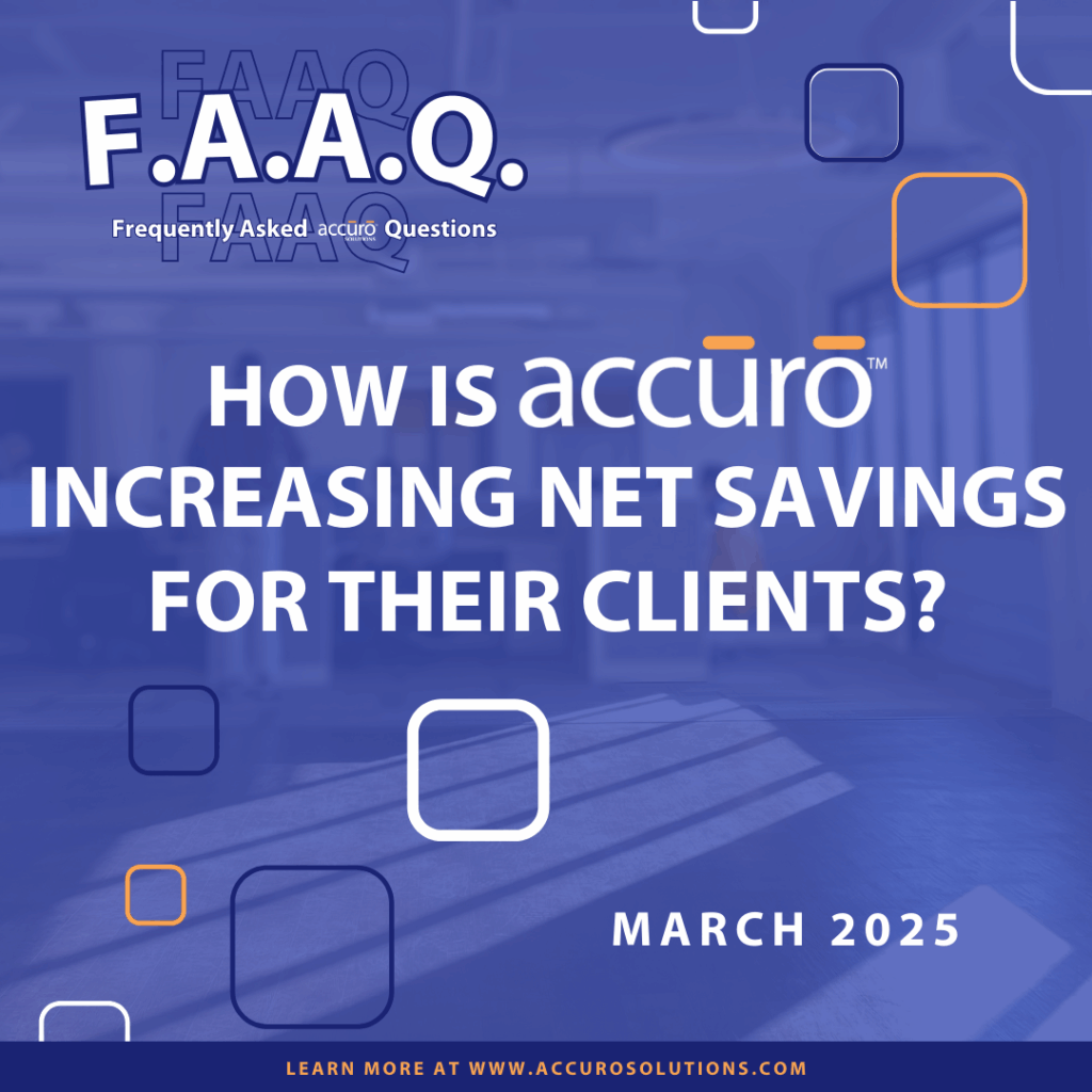 FAAQ March 2025 - How is accuro increasing net savings for their clients?