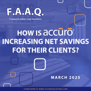 FAAQ March 2025 - How is accuro increasing net savings for their clients?