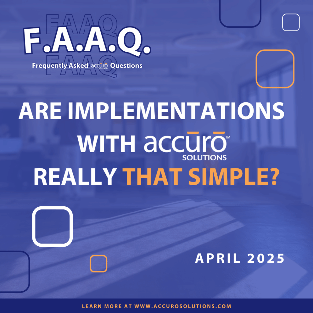 FAAQ April 2025 question - are Implementations with accuro really that simple?