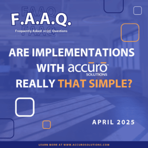 FAAQ April 2025 question - are Implementations with accuro really that simple?